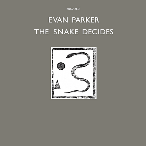Evan Parker | The Snake Decides | Album
