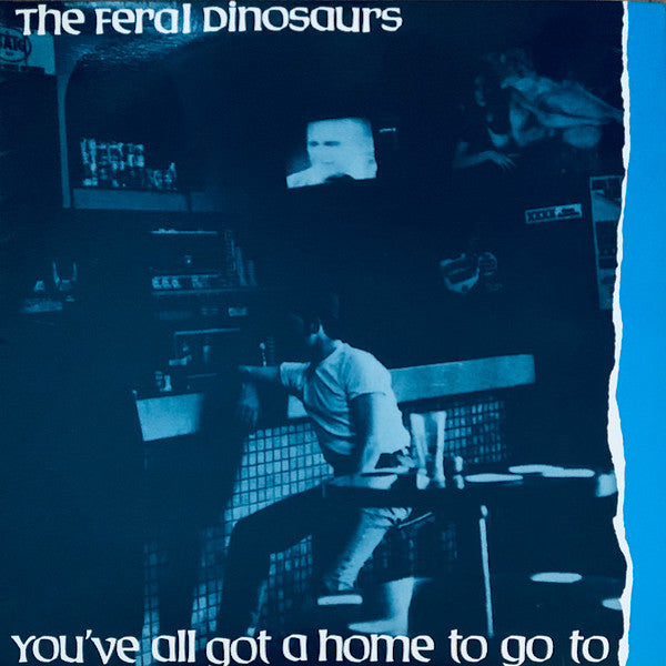 The Feral Dinosaurs | You've All Got a Home to Go To | Album