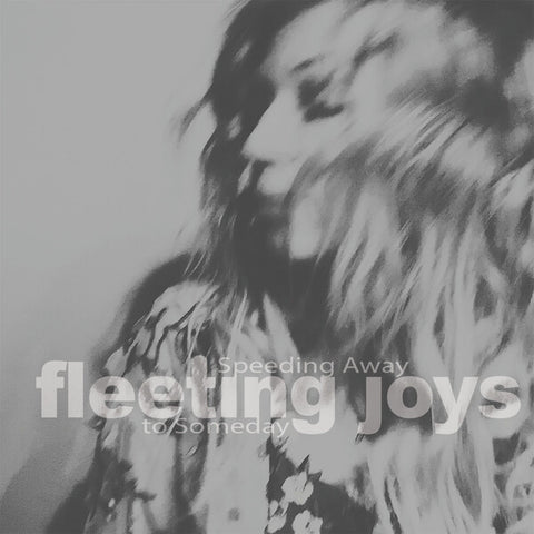 Fleeting Joys | Speeding Away to Someday | Album