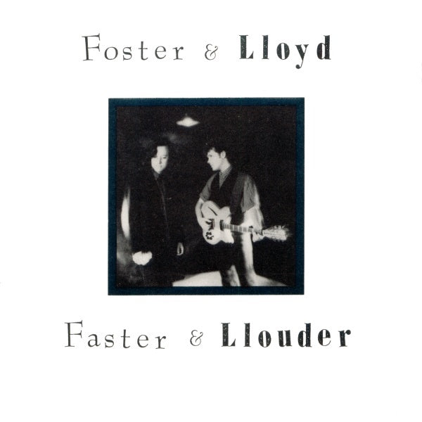 Foster & Lloyd | Faster & Llouder | Album