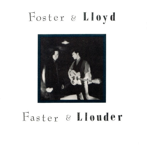 Foster & Lloyd | Faster & Llouder | Album