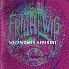 Frightwig | Les femmes sauvages ne meurent jamais (Comp.) | Album