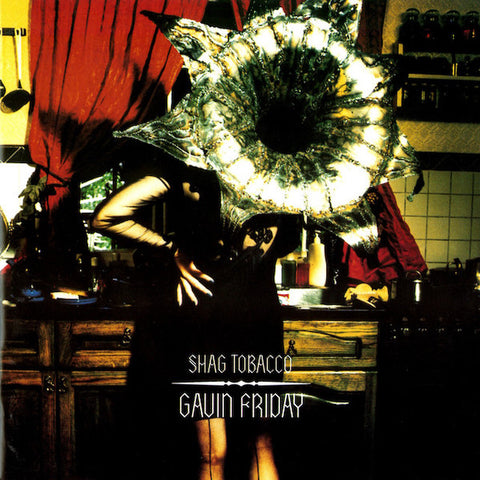 Gavin Friday | Tabac Shag | Album