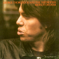 George Thorogood | Move It On Over (w/ The Destroyers) | Album