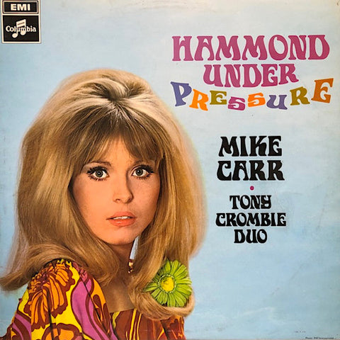 Mike Carr | Hammond Under Pressure (w/ Tony Crombie) | Album