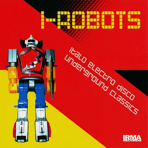 Various Artists | I-Robots: Italo-Electro Disco Underground Classics (Comp.) | Album
