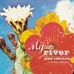 Jess Ribeiro | My Little River (w/ The Bone Collectors) | Album