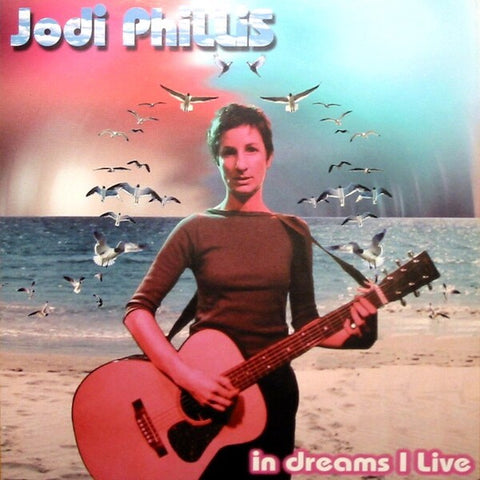 Jodi Phillis | In Dreams I Live | Album