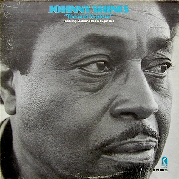 Johnny Shines | Too Wet to Plow | Album