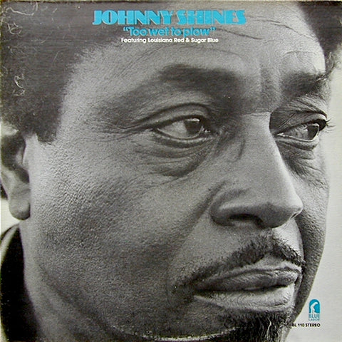 Johnny Shines | Too Wet to Plow | Album