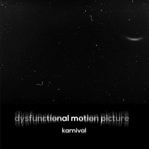 Karnival | Dysfunctional Motion Picture | Album