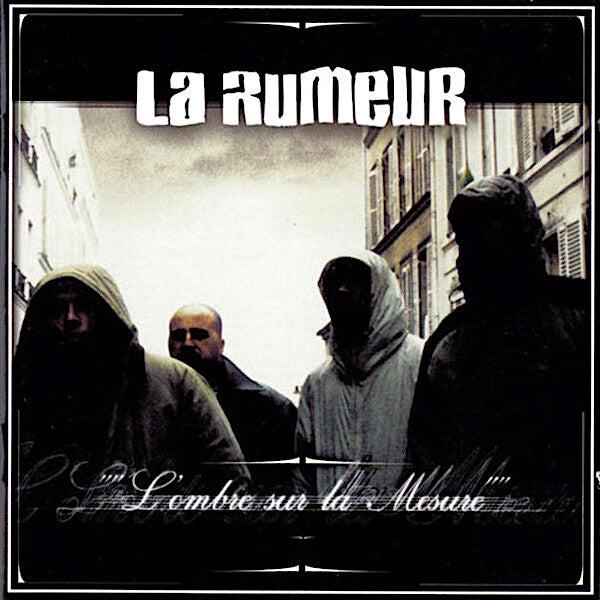La Rumeur | L'ombre sur la mesure | Album