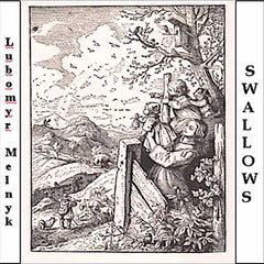 Lubomyr Melnyk | Swallows | Album