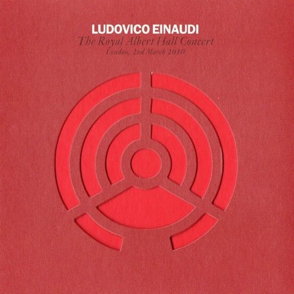 Ludovico Einaudi | The Royal Albert Hall Concert: London 2nd March 2010 (Live) | Album