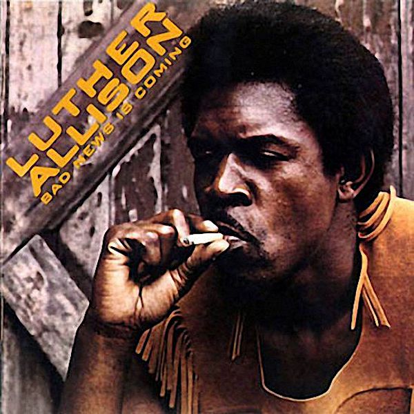 Luther Allison | Bad News is Coming | Album