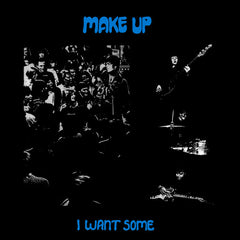 Make Up | I Want Some (Comp.) | Album