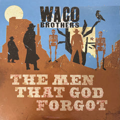 Waco Brothers | The Men That God Forgot | Album