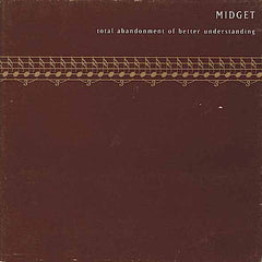 Midget | A Total Abandonment of Better Understanding | Album