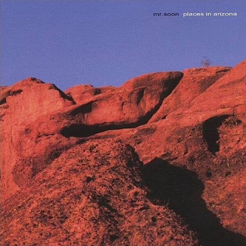 Mr Soon | Places in Arizona | Album