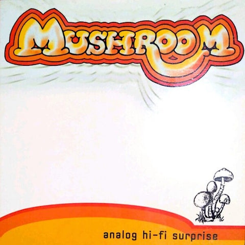 Mushroom (USA) | Analog Hi-Fi Surprise | Album
