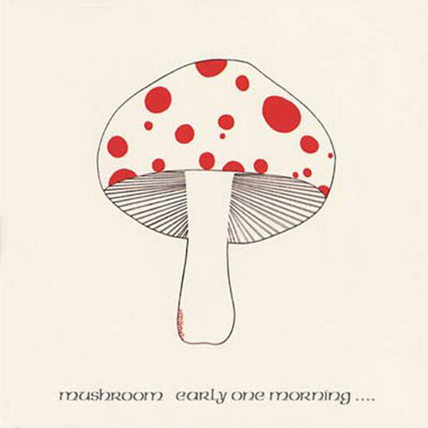 Mushroom | Early One Morning | Album