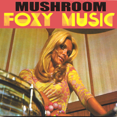 Mushroom (USA) | Foxy Music | Album