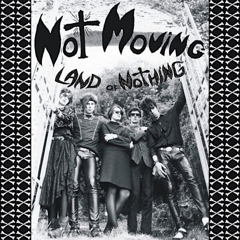 Not Moving | Land of Nothing | Album