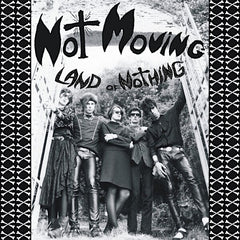 Not Moving | Land of Nothing | Album