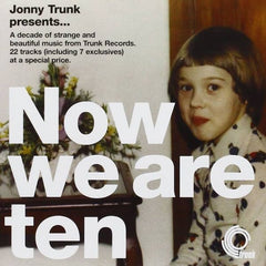 Various Artists | Jonny Trunk Presents: Now We Are Ten (Comp.) | Album