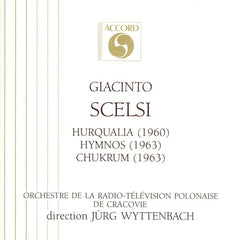 Giacinto Scelsi | Hurqualia; Hymnos; Chukrum (w/ Jürg Wyttenbach) | Album