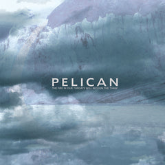 Pelican | The Fire in Our Throats Will Beckon the Thaw | Album