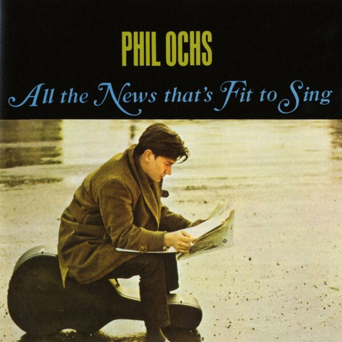Phil Ochs | All the News That's Fit to Sing | Album
