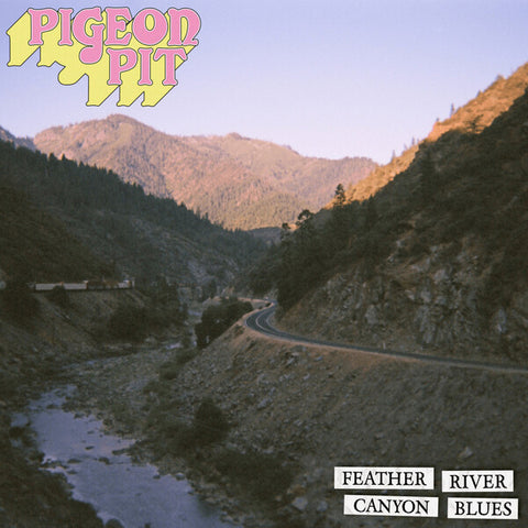 Pigeon Pit | Feather River Canyon Blues | Album