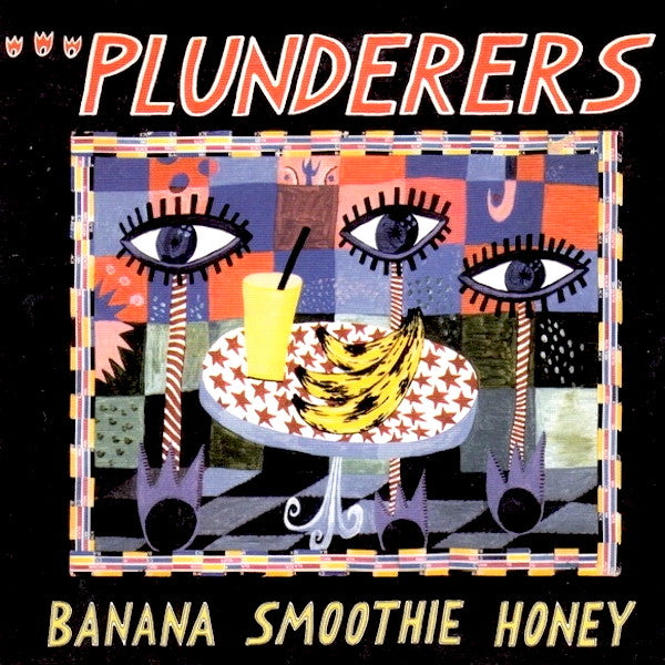 Plunderers | Banana Smoothie, Honey (Comp.) | Album