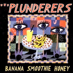 Plunderers | Banana Smoothie, Honey (Comp.) | Album