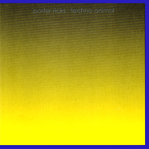 Porter Ricks | Symbiotics (w/ Techno Animal) | Album