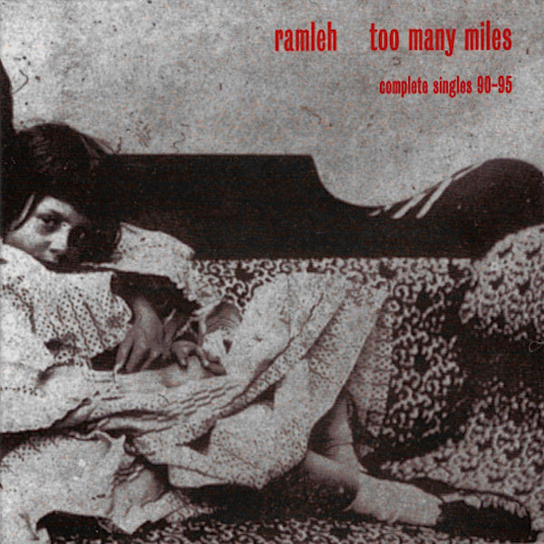 Ramleh | Too Many Miles: Complete Singles 90-95 (Comp.) | Album