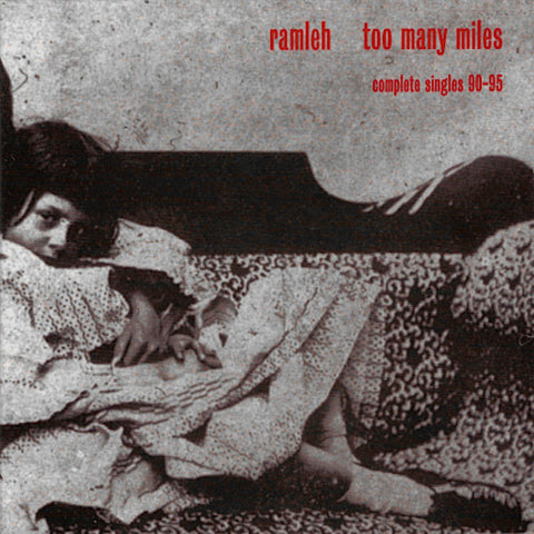 Ramleh | Too Many Miles: Complete Singles 90-95 (Comp.) | Album
