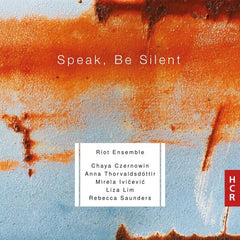 Liza Lim | Speak Be Silent (w/ Riot Ensemble) | Album