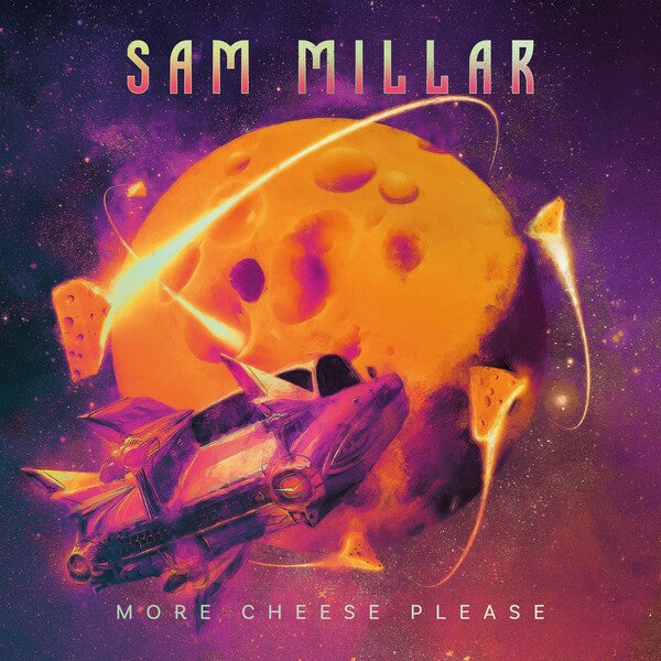 Sam Millar| More Cheese Please | Album