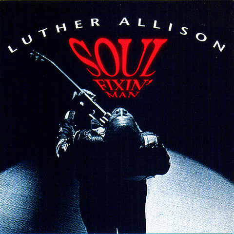 Luther Allison | Soul Fixin' Man | Album