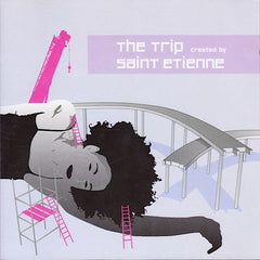 Saint Etienne | The Trip: Created by Saint Etienne (Comp.) | Album