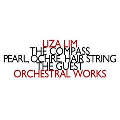 Liza Lim | Orchestral Works: Pearl, Ochre, Hair String | Album