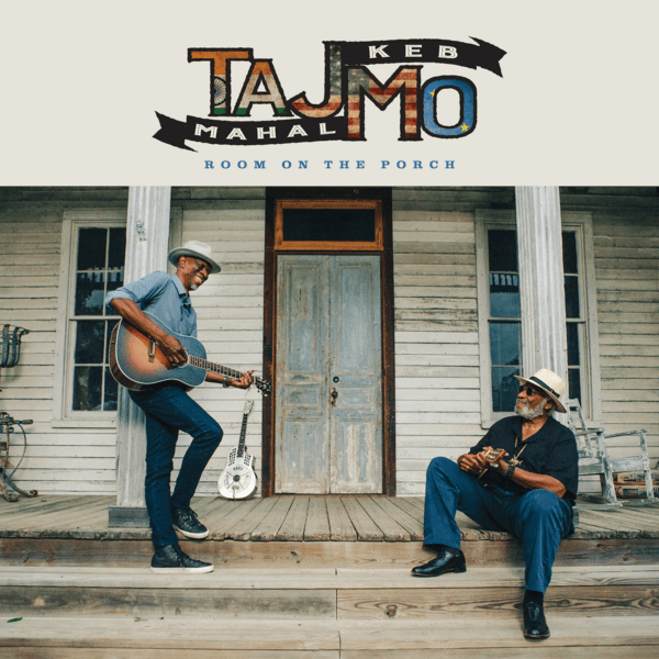 Taj Mahal & Keb Mo | Room on the Porch | Album