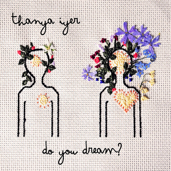 Thanya Iyer | Do You Dream? | Album