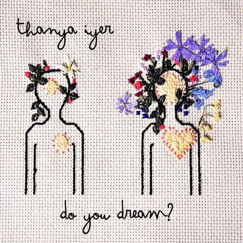 Thanya Iyer | Do You Dream? | Album