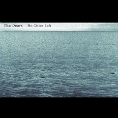The Dears | No Cities Left | Album