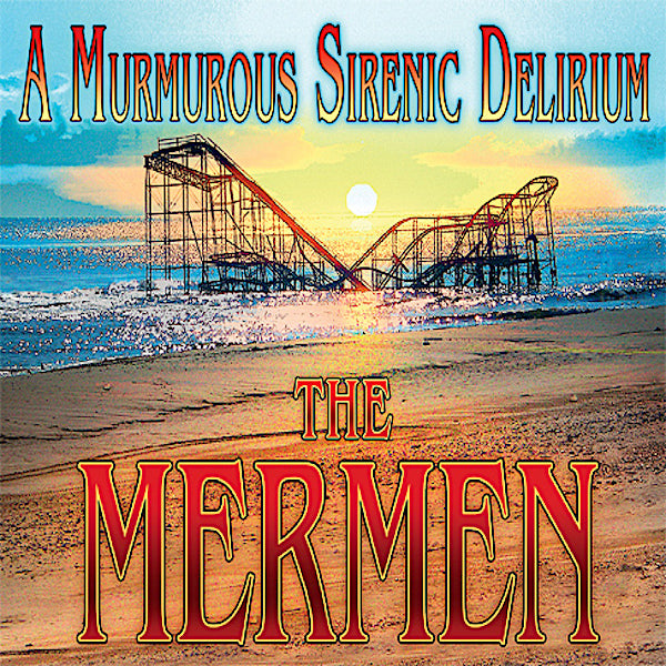 The Mermen | A Murmurous Sirenic Delirium | Album