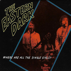 The Eastern Dark | Where Are All The single Girls? (Comp.) | Album
