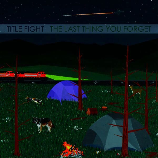 Title Fight | The Last Thing You Forget (EP) | Album